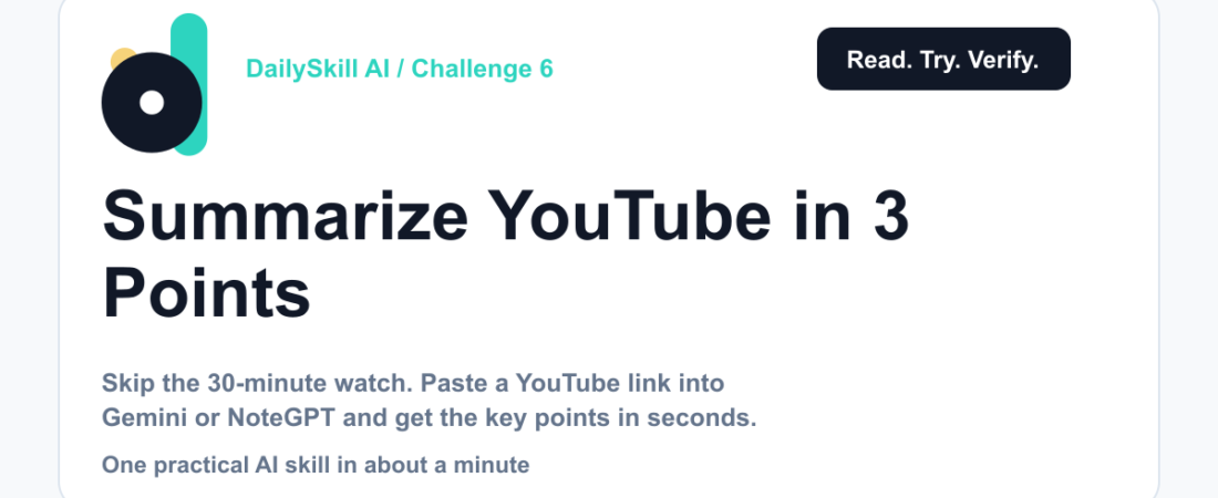 Day 6 — Summarize Any YouTube Video Into 3 Key Points (AI 1-Minute Challenge) - DailySkill featured image