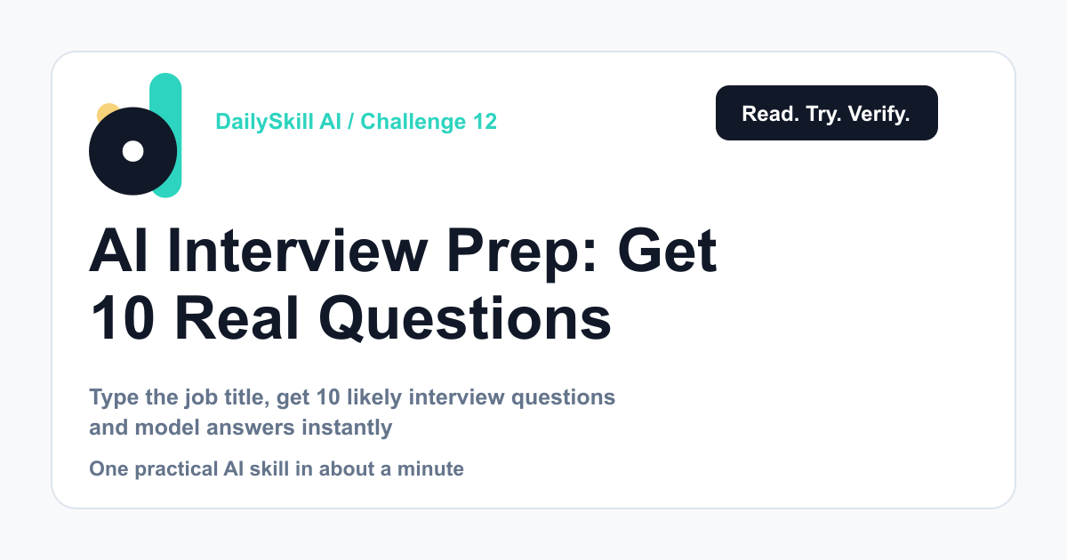 Day 12 — AI Interview Prep: Get 10 Real Questions + Model Answers in Minutes (AI 1-Minute Challenge)