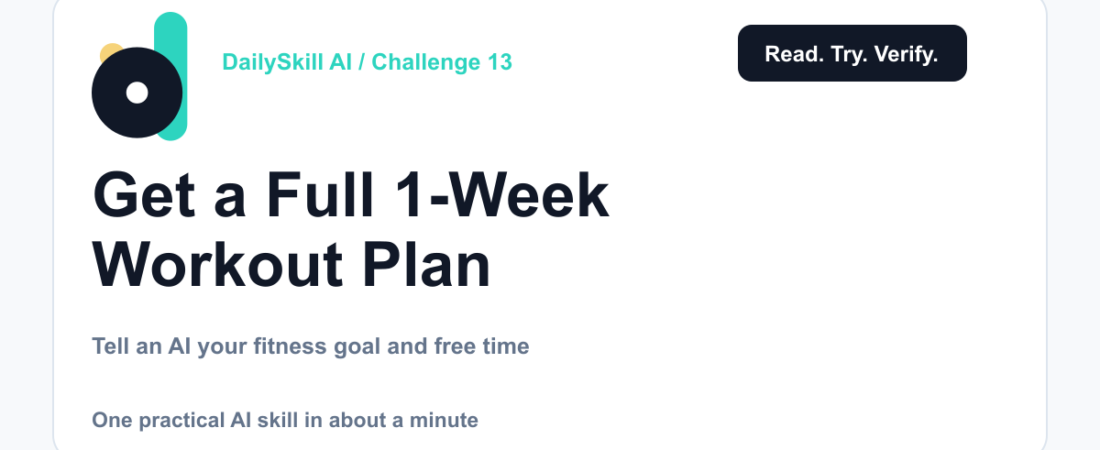 Day 13 — Get a Full 1-Week Workout Plan from AI in Under a Minute (AI 1-Minute Challenge) — dailyskill.ai AI tips for beginners