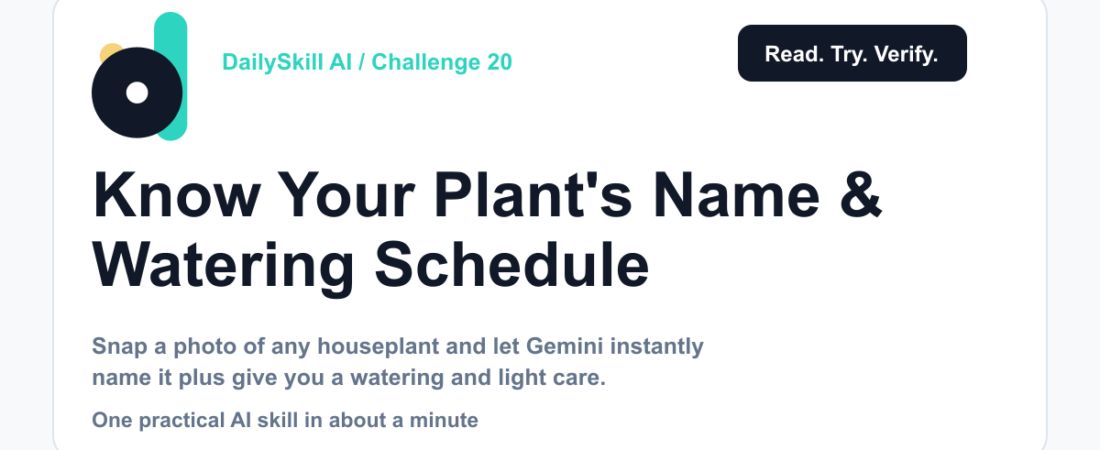 Day 20 — Know Your Plant's Name & Watering Schedule from One Photo (AI 1-Minute Challenge) — dailyskill.ai AI tips for beginners