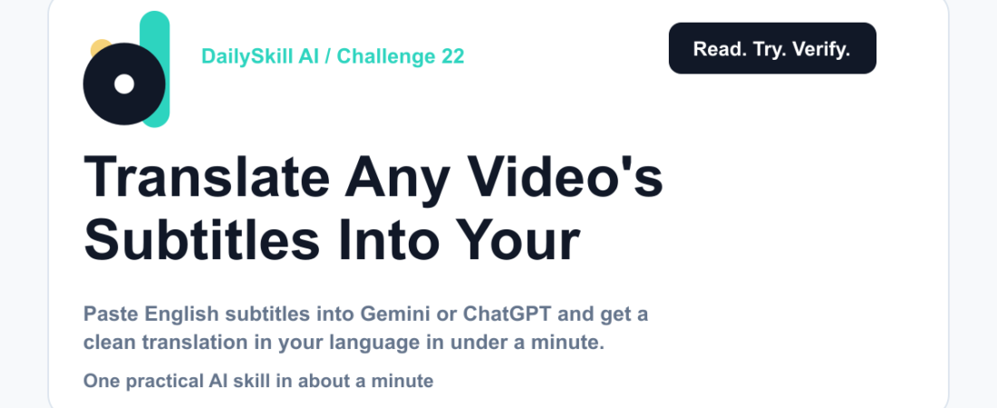 Day 22 — Translate Any Video's Subtitles Into Your Language (AI 1-Minute Challenge) — dailyskill.ai AI tips for beginners