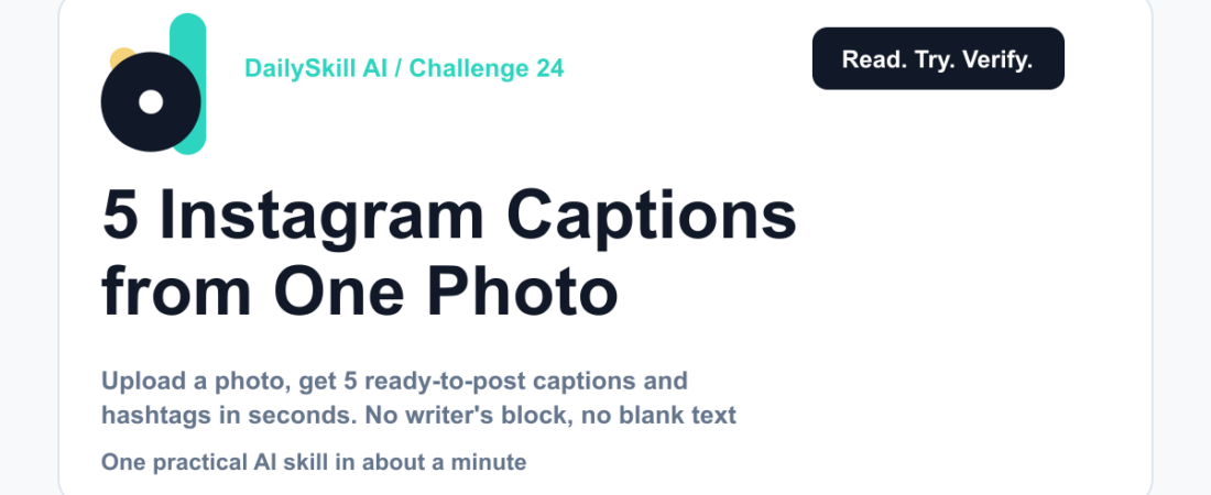 Day 24 — 5 Instagram Captions from One Photo — AI Does the Writing (AI 1-Minute Challenge) — dailyskill.ai AI tips for beginners