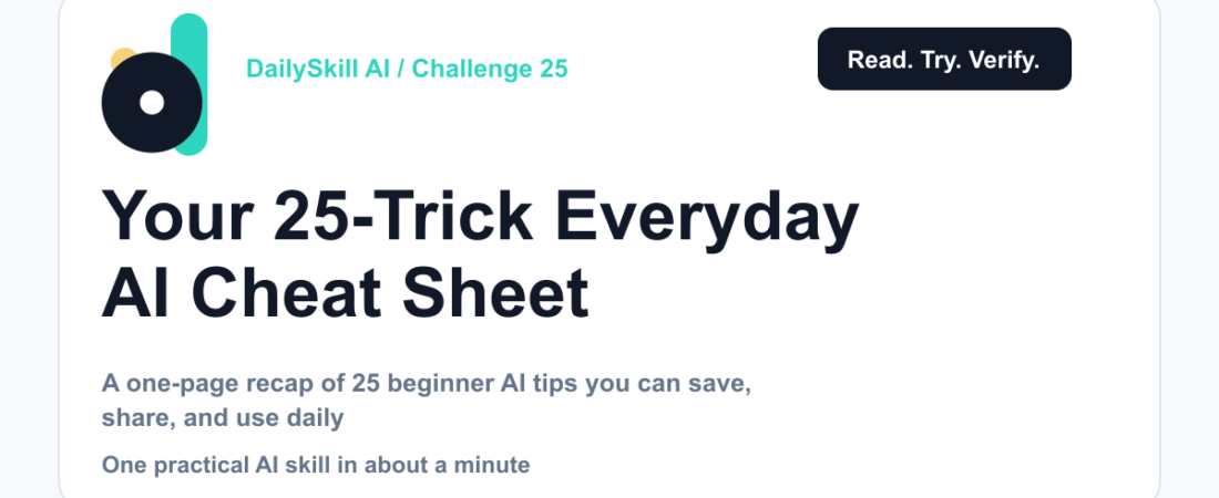 Day 25 β Your 25-Trick Everyday AI Cheat Sheet (AI 1-Minute Challenge) β dailyskill.ai AI tips for beginners