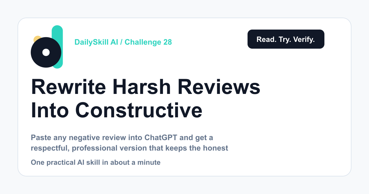 Day 28 — Rewrite Harsh Reviews Into Constructive Feedback (AI 1-Minute Challenge)