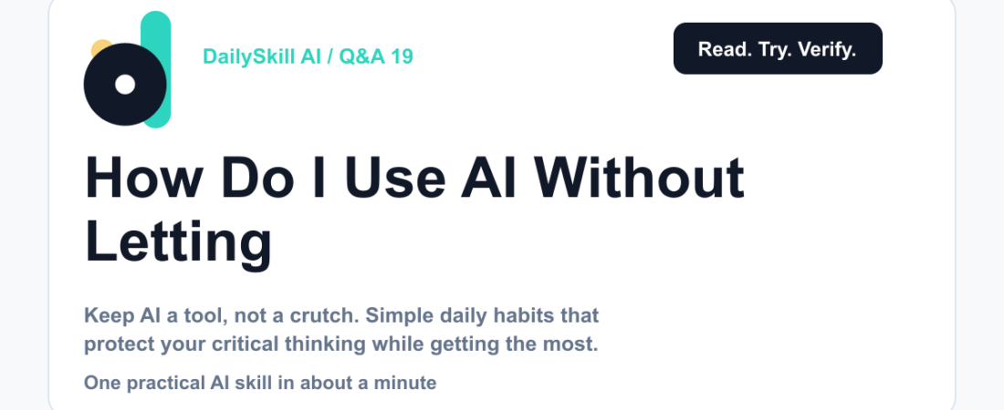 How Do I Use AI Without Letting It Do All My Thinking for Me? — dailyskill.ai AI tips for beginners
