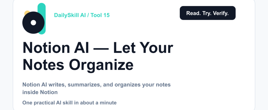 Notion AI — Let Your Notes Organize Themselves — dailyskill.ai AI tips for beginners