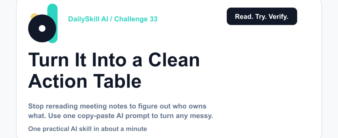 Turn Messy Meeting Notes Into a Clean Action Table in 60 Seconds — dailyskill.ai AI tips for beginners