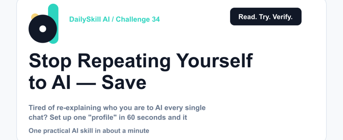 Stop Repeating Yourself to AI — Save Your Info Once, Forever — dailyskill.ai AI tips for beginners