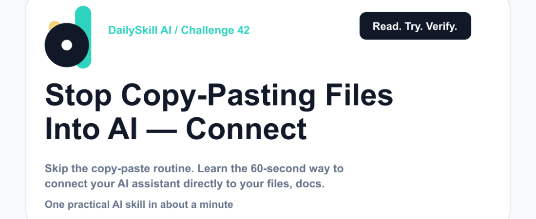 Stop Copy-Pasting Files Into AI β Connect Them in One Click β dailyskill.ai AI tips for beginners