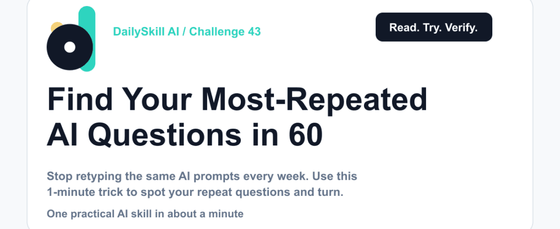 Find Your Most-Repeated AI Questions in 60 Seconds — dailyskill.ai AI tips for beginners