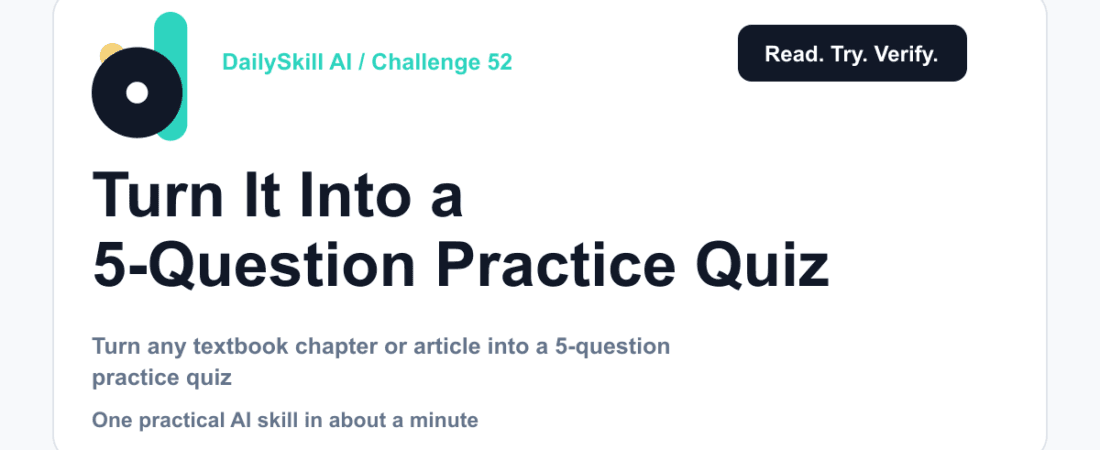 Turn Any Chapter Into a 5-Question Practice Quiz in 60 Seconds — dailyskill.ai AI tips for beginners