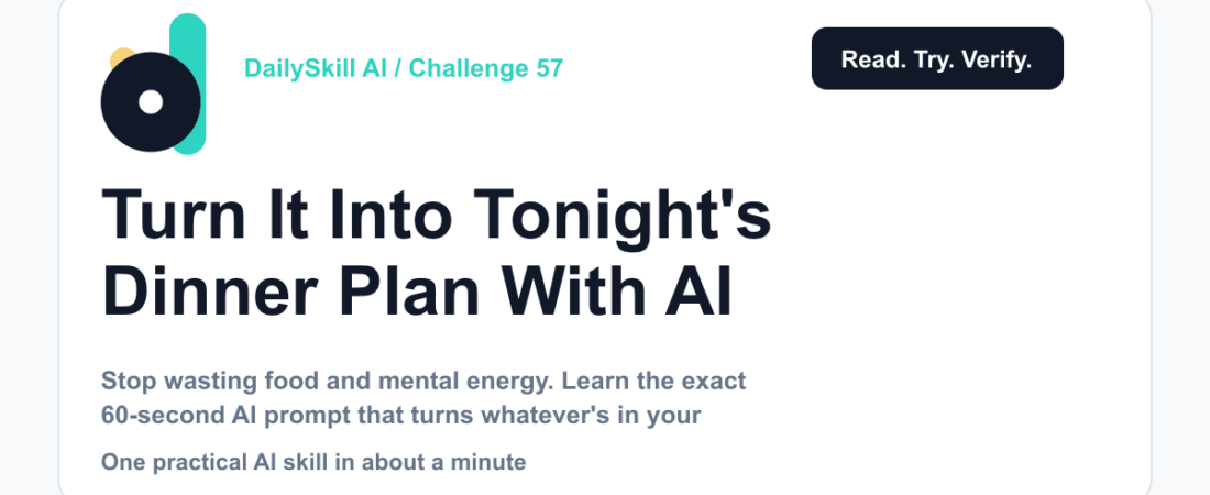 Turn Random Fridge Leftovers Into Tonight's Dinner Plan With AI — dailyskill.ai AI tips for beginners