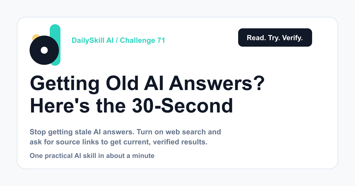 Getting Old AI Answers? Here’s the 30-Second Fix