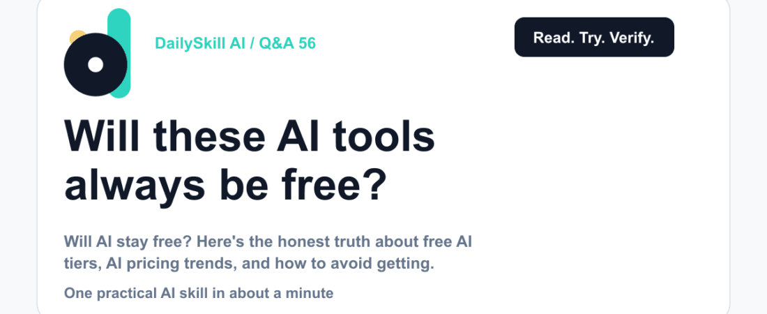 Will these AI tools always be free? — dailyskill.ai AI tips for beginners