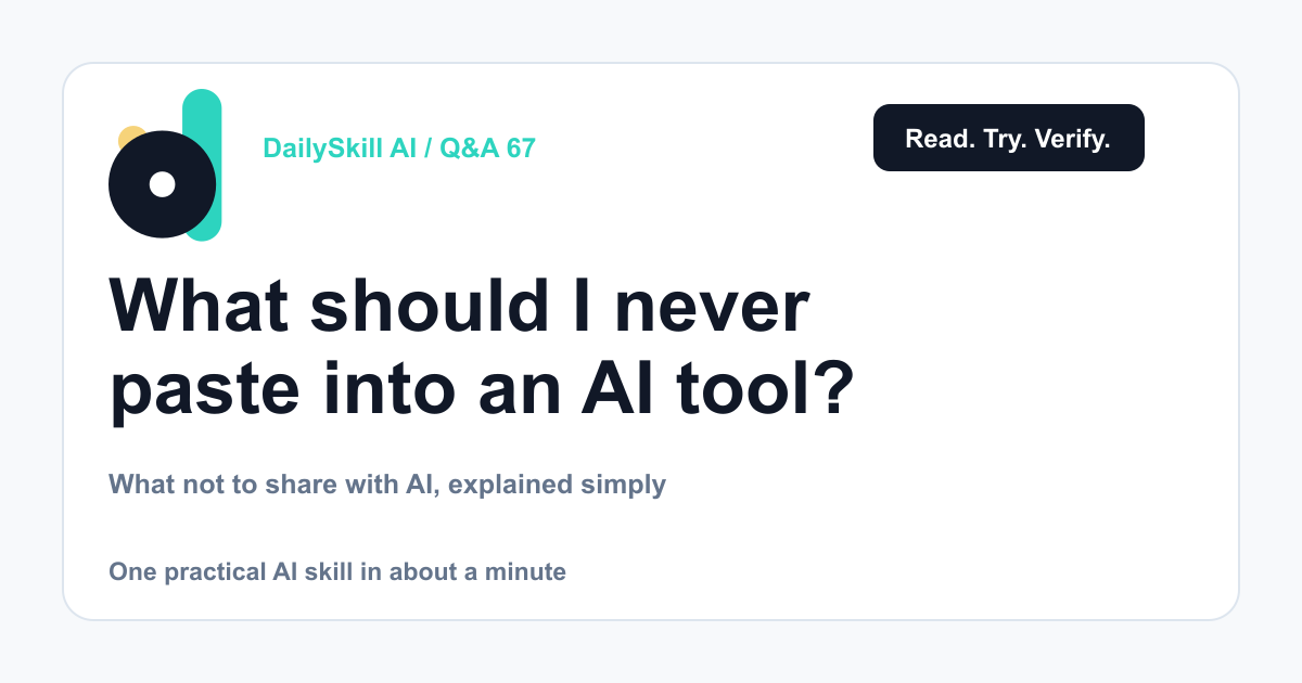 What should I never paste into an AI tool?