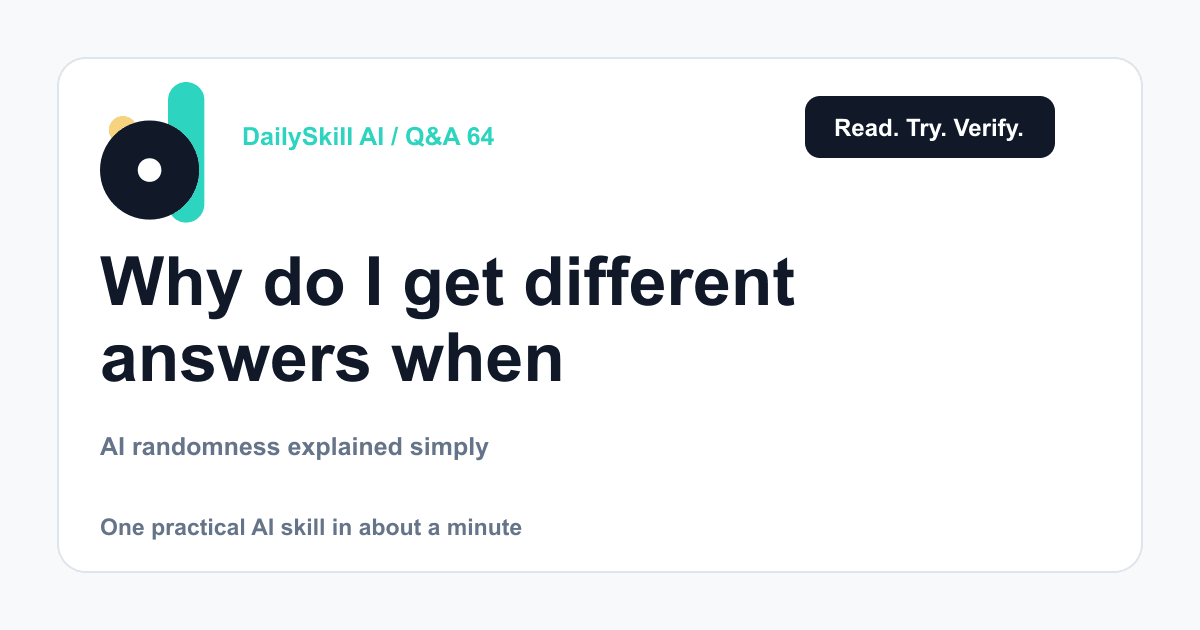 Why do I get different answers when I ask AI the exact same question twice?