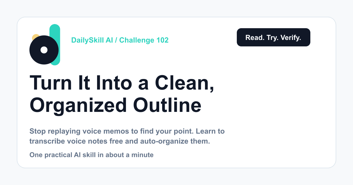 Turn Your Messy Voice Memos Into a Clean, Organized Outline — DailySkill AI challenge card with an abstract brand illustration